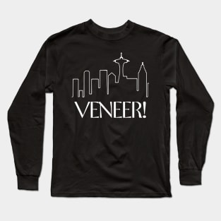 veneer! Long Sleeve T-Shirt